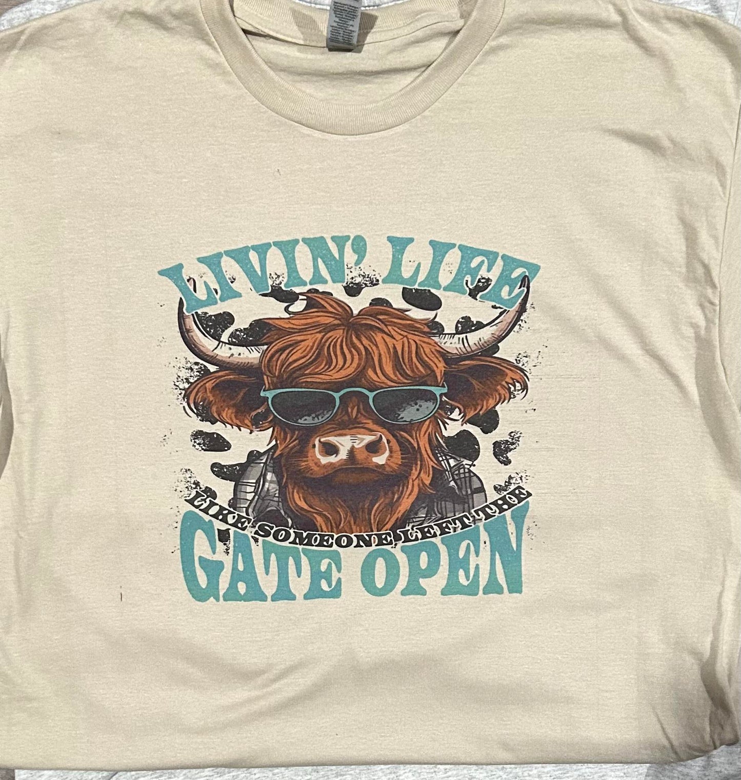 Livin Life like someone left the gate open T=Shirt