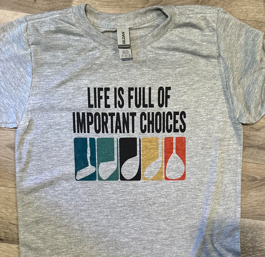 Golf Life is full of choices T-Shirt