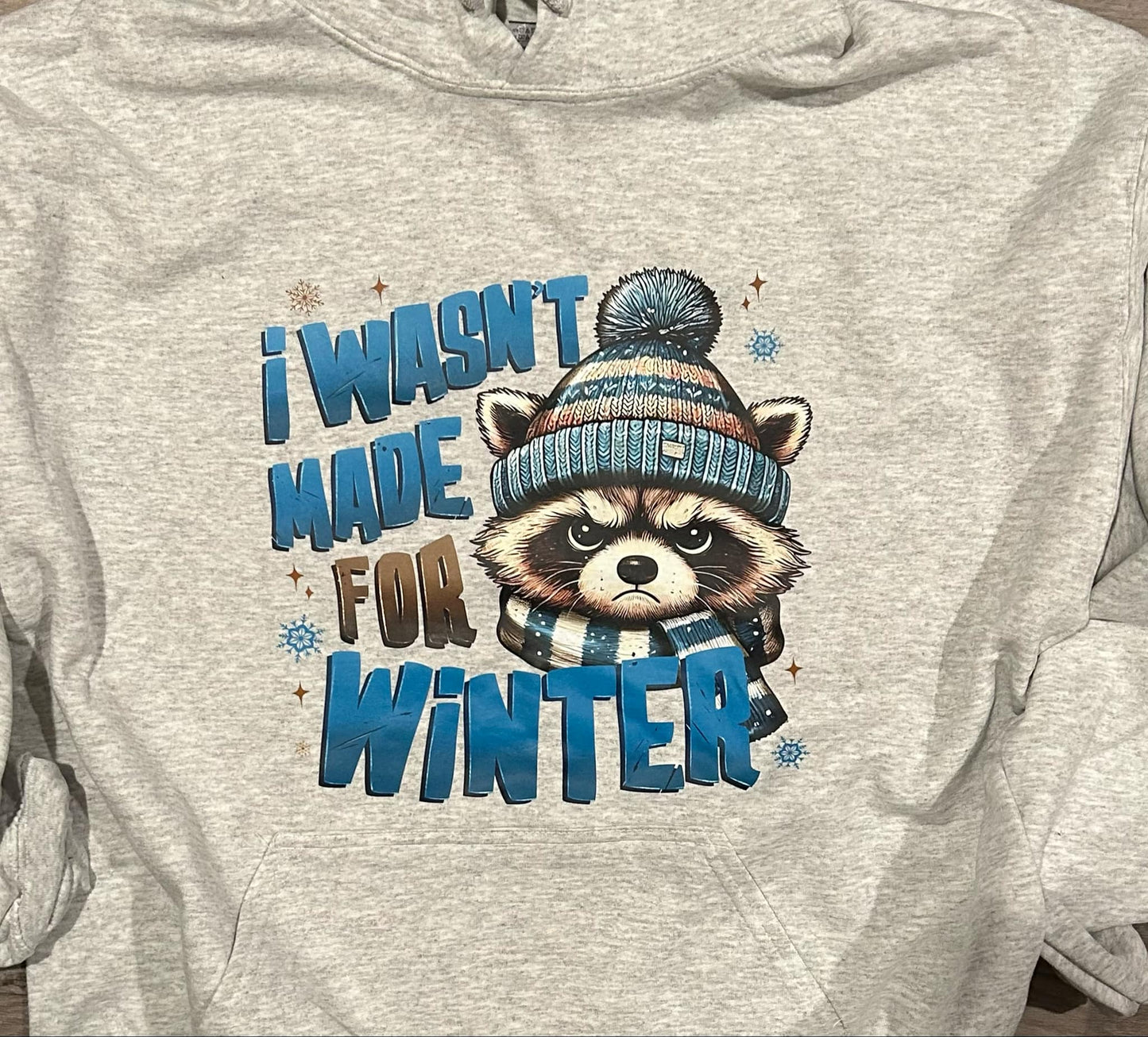 I wasn't made for Winter Hoodie or Crewneck