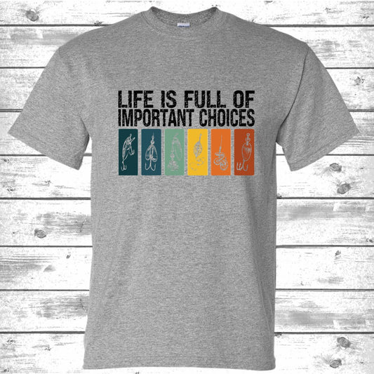 Fishing Lure Life is full of choices T-Shirt