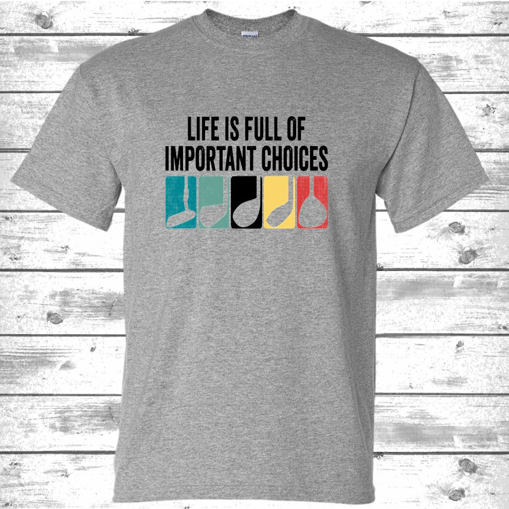 Golf Life is full of choices T-Shirt